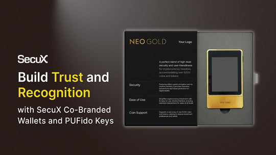 Build Trust and Recognition with SecuX Co-Branded Wallets and PUFido Keys