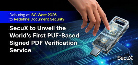 SecuX to Unveil World's First PUF-based Signed PDF Verifiable Service at ISC West 2026, Redefining Document Security