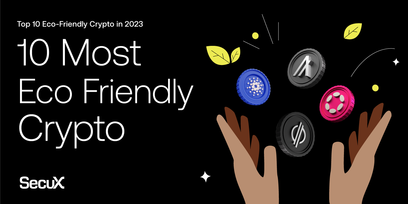 Best Eco-Friendly Cryptocurrencies - The Ultimate Top 10 List – SecuX Crypto Ramah Lingkungan