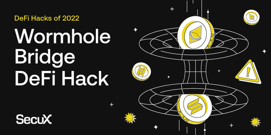 The Wormhole Hack: 2022’s Largest DeFi Hack (So Far)